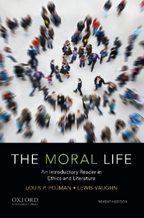 The Moral Life: An Introductory Reader in Ethics and Literature by Lewis Vaughn 9780197610060