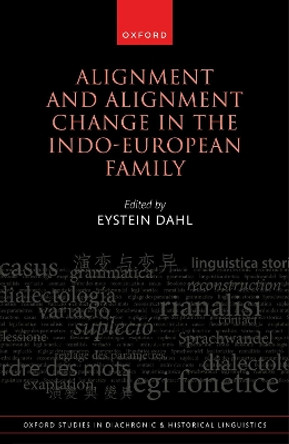 Alignment and Alignment Change in the Indo-European Family by Eystein Dahl 9780198857907