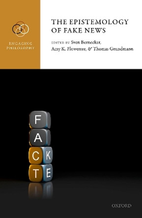 The Epistemology of Fake News by Sven Bernecker 9780198863977