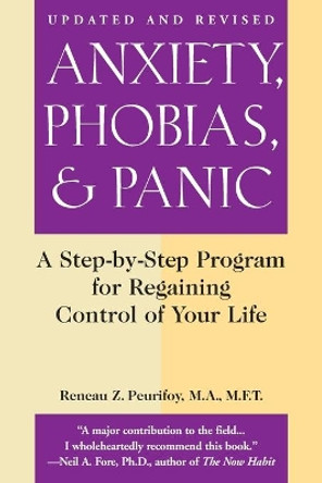 Anxiety, Phobias and Panic: A Step-by-Step Programme for Regaining Control of Your Life by Reneau Z. Peurifoy 9780446692779