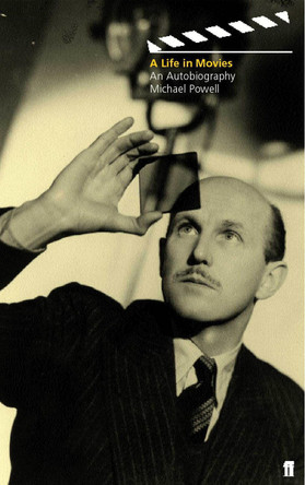 A Life in Movies: An Autobiography by Michael Powell 9780571204311