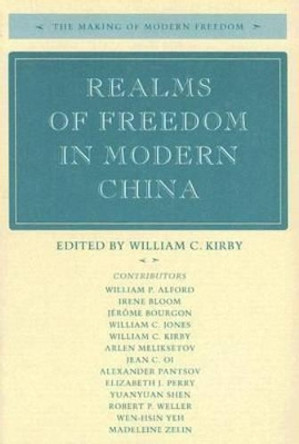 Realms of Freedom in Modern China by William C. Kirby 9780804752329