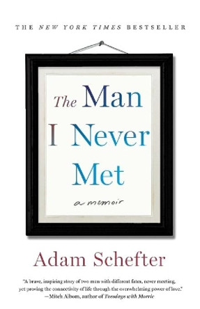 The Man I Never Met: A Memoir by Adam Schefter 9781250236760