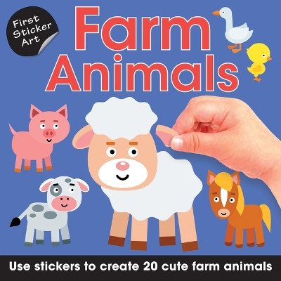 First Sticker Art: Farm Animals: Use Stickers to Create 20 Cute Farm Animals by Ksenya Savva 9781438089270