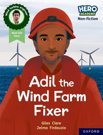 Hero Academy Non-fiction: Oxford Reading Level 7, Book Band Turquoise: Adil the Wind Farm Fixer by Giles Clare