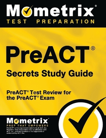 PreACT Secrets Study Guide: PreACT Test Review for the PreACT Exam by Mometrix College Admissions Test Team 9781516707461