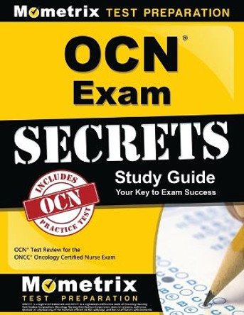 OCN Exam Secrets Study Guide: OCN Test Review for the Oncc Oncology Certified Nurse Exam by Ocn Exam Secrets Test Prep 9781610723886