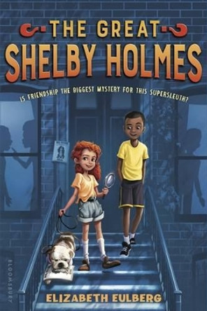 The Great Shelby Holmes by Elizabeth Eulberg 9781681190532