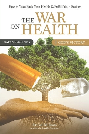 The War on Health by Dr Gail M Davis 9781958434246