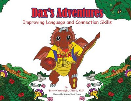 Dax's Adventures: Improving Language and Connection Skills by Tyrice Cartwright 9781960853202