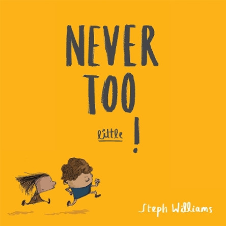 Never Too Little! by Steph Williams 9781784983697