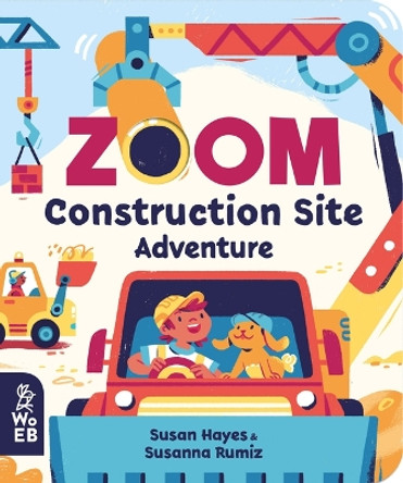 Zoom: Construction Site Adventure by Susan Hayes 9781912920426
