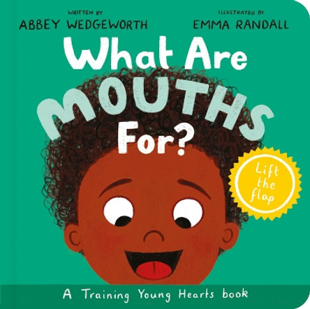 What Are Mouths For? Board Book: A Lift-the-Flap Board Book by Abbey Wedgeworth 9781784988968