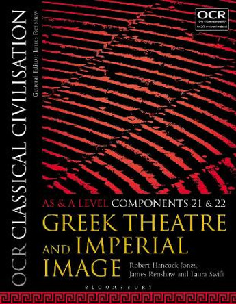OCR Classical Civilisation AS and A Level Components 21 and 22: Greek Theatre and Imperial Image by Robert Hancock-Jones