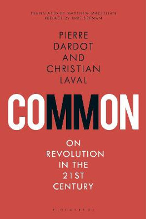 Common: On Revolution in the 21st Century by Pierre Dardot