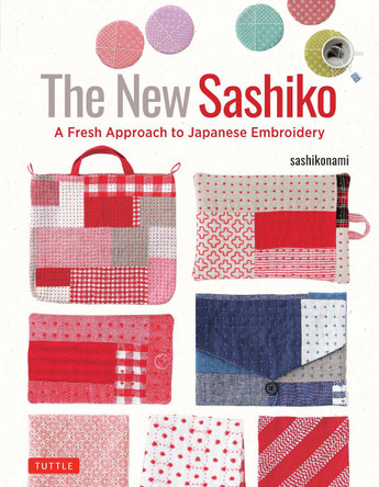 The New Sashiko: A Fresh Approach to Japanese Embroidery by sashikonami 9784805317914
