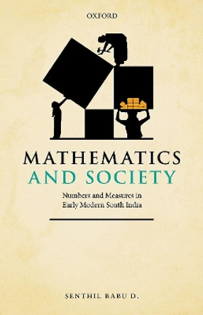 Mathematics and Society: Numbers and Measures in Early Modern South India by Dr Senthil Babu D. 9788194831600