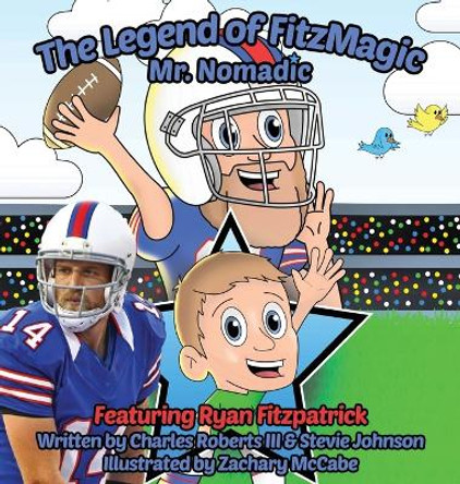 The Legend of FitzMagic - Mr. Nomadic by Charles Roberts 9781946512796