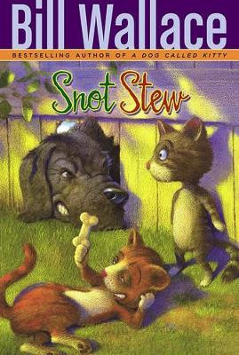 Snot Stew by Bill Wallace 9781416958048