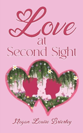 Love at Second Sight by Megan Louise Brierley 9781035813674