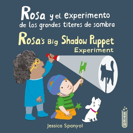 Rosa y el experimento de los grandes títeres de sombra/Rosa’s Big Shadow Puppet Experiment by Jessica Spanyol 9781786286666