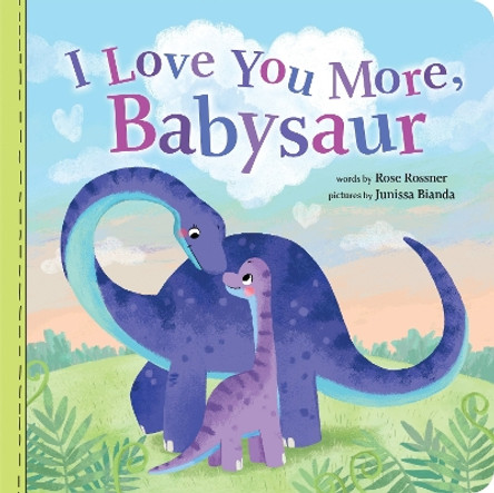 I Love You More, Babysaur by Rose Rossner 9781728222950