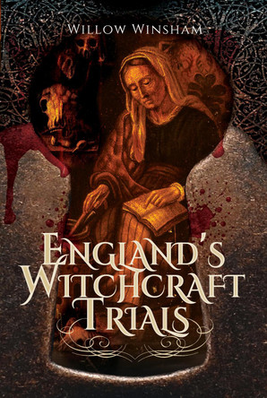 England's Witchcraft Trials by Willow Winsham 9781473870949