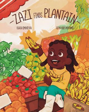 Zazi Finds Plantain by Ogaga Emuveyan 9781838395964