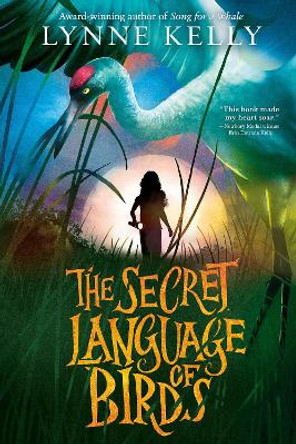 The Secret Language of Birds by Lynne Kelly 9781524770273