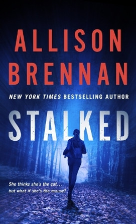 Stalked by Allison Brennan 9781250907585