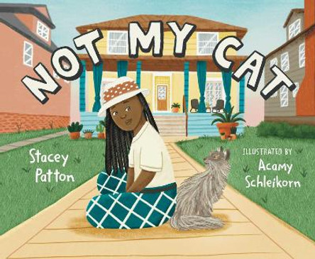 Not My Cat by Stacey Patton 9781665927963