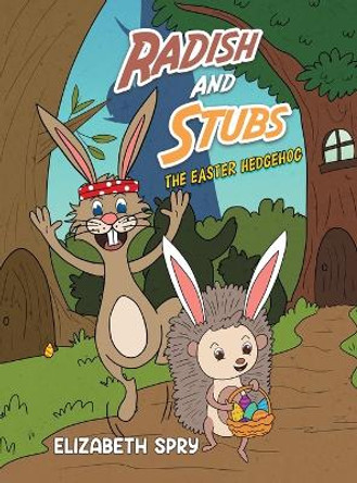 Radish and Stubs - The Easter Hedgehog by Elizabeth Spry 9781398489158