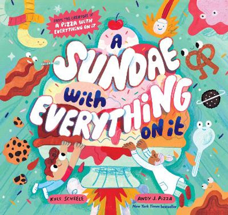 A Sundae with Everything on It by Kyle Scheele 9781797221625