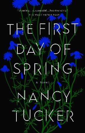 The First Day of Spring: A Novel by Nancy Tucker 9780593191576