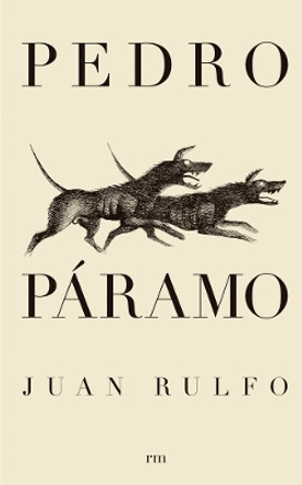 Pedro Páramo (Pedro Páramo, Spanish Edition) by Juan Rulfo 9788493442606