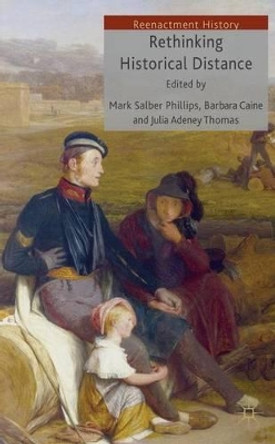 Rethinking Historical Distance by Mark Salber Phillips 9780230284081