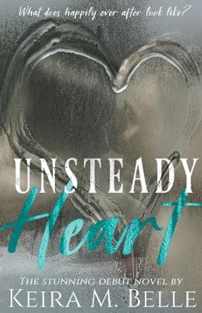 Unsteady Heart by Keira M Belle 9781393226758