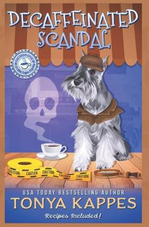 Decaffeinated Scandal: A Cozy Mystery (a Killer Coffee Mystery Series) by Tonya Kappes 9781723763663