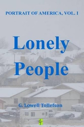 Lonely People by G Lowell Tollefson 9780692326817