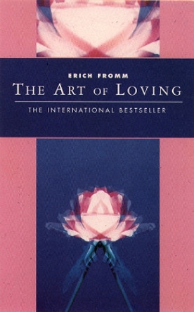 The Art of Loving by Erich Fromm 9781855385054