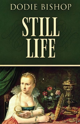 Still Life: A 17th Century Historical Romance Novel by Dodie Bishop 9784824112606
