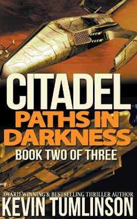 Citadel: Paths in Darkness by Kevin Tumlinson 9781386704454