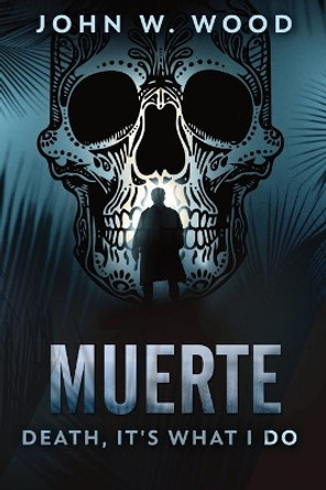 Muerte - Death, It's What I Do by John W Wood 9784824103932