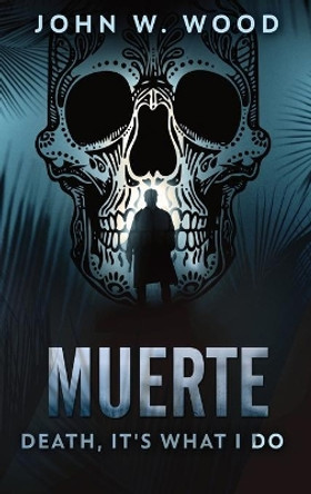 Muerte - Death, It's What I Do by John W Wood 9784824103925
