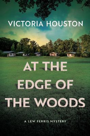 At The Edge Of The Woods by Victoria Houston 9781639106530