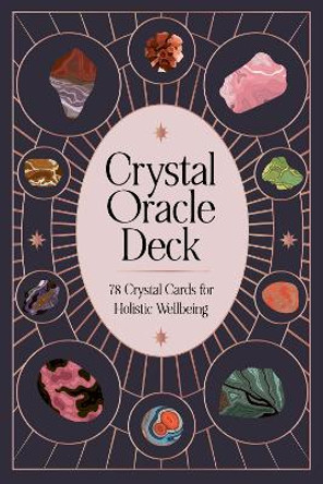 Crystal Oracle Deck: 78 crystal cards for holistic wellbeing by Kathy Banegas 9780711291959