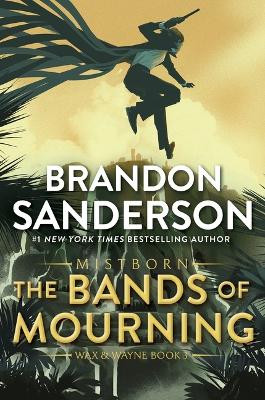 The Bands of Mourning: A Mistborn Novel by Brandon Sanderson 9781250862457