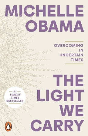 The Light We Carry: Overcoming In Uncertain Times by Michelle Obama 9781405968607