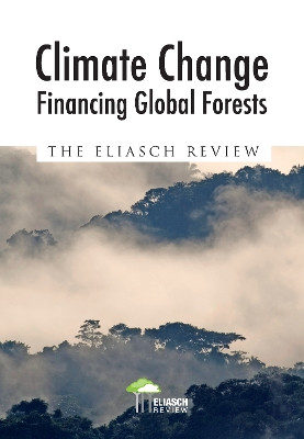 Climate Change: Financing Global Forests: The Eliasch Review Johan Eliasch 9781844077731