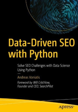Data-Driven SEO with Python: Solve SEO Challenges with Data Science Using Python by Andreas Voniatis 9781484291740